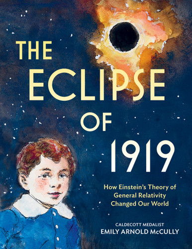 The Eclipse of 1919: How Einstein’s Theory of General Relativity Changed Our World book cover by Emily Arnold McCully