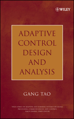 Adaptive Control Design and Analysis (Adaptive and Cognitive Dynamic Systems: Signal Processing, Learning, Communications and Control) book cover by Gang Tao