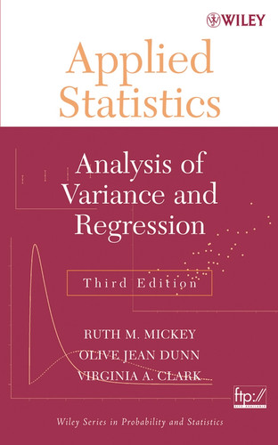 Applied Statistics: Analysis of Variance and Regression (Wiley Series in Probability and Statistics) book cover by Ruth M. Mickey, Olive Jean Dunn, Virginia A. Clark