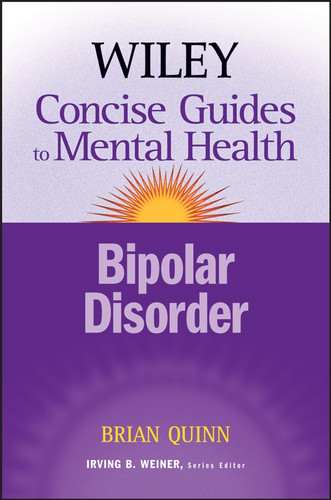 The Wiley Concise Guides to Mental Health: Bipolar Disorder book cover by Brian Quinn