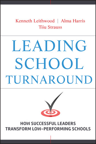 Leading School Turnaround: How Successful Leaders Transform Low-Performing Schools book cover by Kenneth Leithwood, Alma Harris, Tiiu Strauss