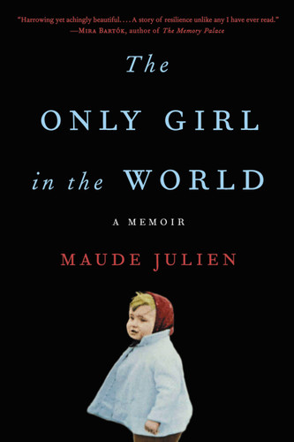 The Only Girl in the World: A Memoir book cover by Maude Julien