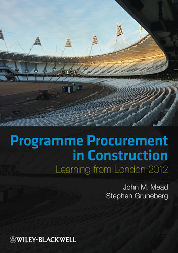Programme Procurement in Construction: Learning from London 2012 book cover by John Mead, Stephen Gruneberg
