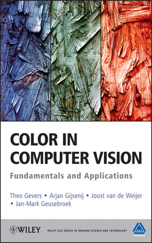 Color in Computer Vision: Fundamentals and Applications (The Wiley-IS&T Series in Imaging Science and Technology) book cover by Theo Gevers, Arjan Gijsenij, Joost van de Weijer, Jan-Mark Geusebroek