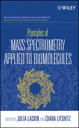 Principles of Mass Spectrometry Applied to Biomolecules (Wiley Series on Mass Spectrometry) book cover by 