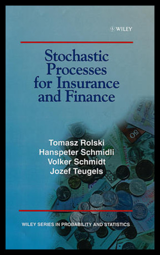Stochastic Processes for Insurance and Finance (Wiley Series in Probability and Statistics) book cover by Tomasz Rolski, Hanspeter Schmidli, Volker Schmidt, Jozef L. Teugels
