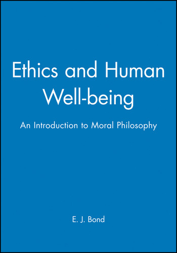 Ethics and Human Well-being: An Introduction to Moral Philosophy (Introducing Philosophy) book cover by E. J. Bond