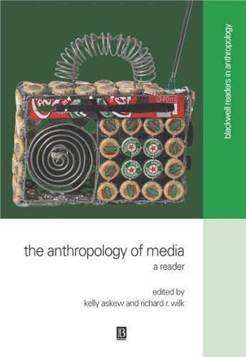 The Anthropology of Media: A Reader (Wiley Blackwell Readers in Anthropology) book cover by 
