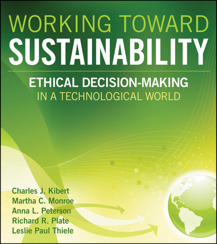 Working Toward Sustainability: Ethical Decision-Making in a Technological World (Wiley Series in Sustainable Design) book cover by Charles J. Kibert, Martha C. Monroe, Anna L. Peterson, Richard R. Plate, Leslie Paul Thiele