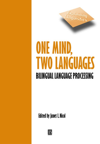 One Mind, Two Languages: Bilingual Language Processing (Explaining Linguistics) book cover by 