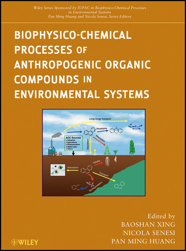 Biophysico-Chemical Processes of Anthropogenic Organic Compounds in Environmental Systems (Wiley Series Sponsored by IUPAC in Biophysico-Chemical Processes in Environmental Systems) book cover by 