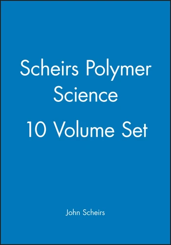 Scheirs Polymer Science, 10 Volume Set book cover by John Scheirs
