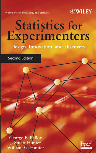 Statistics for Experimenters: Design, Innovation, and Discovery (Wiley Series in Probability and Statistics) book cover by George E. P. Box, J. Stuart Hunter, William G. Hunter