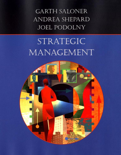 Strategic Management book cover by Garth Saloner, Andrea Shepard, Joel Podolny
