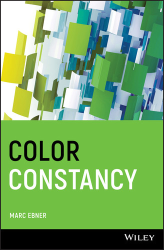 Color Constancy (The Wiley-IS&T Series in Imaging Science and Technology) book cover by Marc Ebner