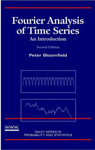 Fourier Analysis of Time Series: An Introduction (Wiley Series in Probability and Statistics) book cover by Peter Bloomfield