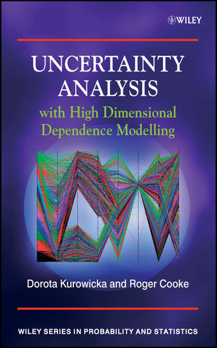Uncertainty Analysis with High Dimensional Dependence Modelling (Wiley Series in Probability and Statistics) book cover by Dorota Kurowicka, Roger M. Cooke