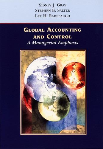 Global Accounting and Control: A Managerial Emphasis book cover by Sidney J. Gray, Stephen B. Salter, Lee H. Radebaugh