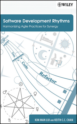 Software Development Rhythms: Harmonizing Agile Practices for Synergy book cover by Kim Man Lui, Keith C. C. Chan