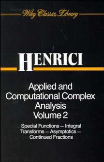 Applied and Computational Complex Analysis, Volume 2: Special Functions, Integral Transforms, Asymptotics, Continued Fractions (Wiley Classics Library) book cover by Peter Henrici