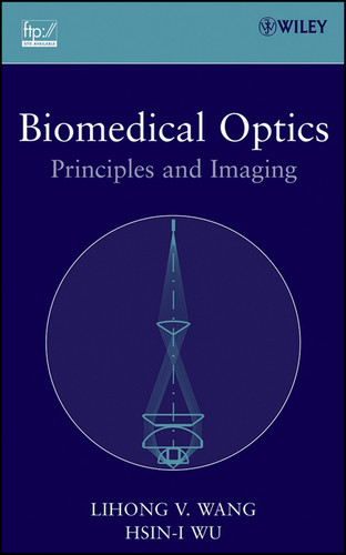 Biomedical Optics: Principles and Imaging book cover by Lihong V. Wang, Hsin-i Wu