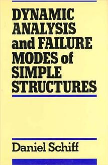 Dynamic Analysis and Failure Modes of Simple Structures book cover by Daniel Schiff