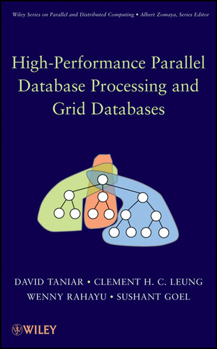 High-Performance Parallel Database Processing and Grid Databases (Wiley Series on Parallel and Distributed Computing) book cover by David Taniar, Clement H. C. Leung, Wenny Rahayu, Sushant Goel