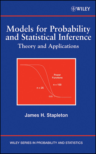 Models for Probability and Statistical Inference: Theory and Applications (Wiley Series in Probability and Statistics) book cover by James H. Stapleton