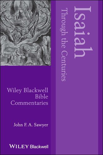 Isaiah Through the Centuries (Wiley Blackwell Bible Commentaries) book cover by John F. A. Sawyer