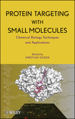 Protein Targeting with Small Molecules: Chemical Biology Techniques and Applications book cover by Hiroyuki Osada