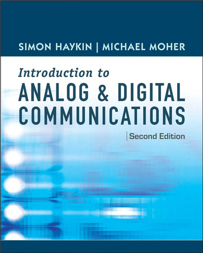 An Introduction to Analog and Digital Communications book cover by Simon Haykin, Michael Moher