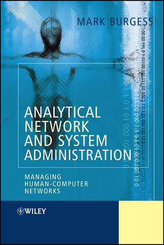 Analytical Network and System Administration: Managing Human-Computer Networks book cover by Mark Burgess