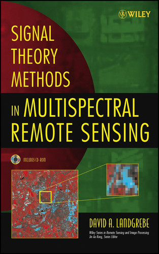 Signal Theory Methods in Multispectral Remote Sensing (Wiley Series in Remote Sensing and Image Processing) book cover by David A Landgrebe