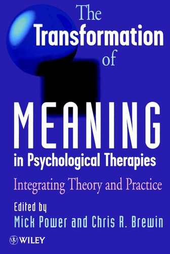 The Transformation of Meaning in Psychological Therapies: Integrating Theory and Practice book cover by 