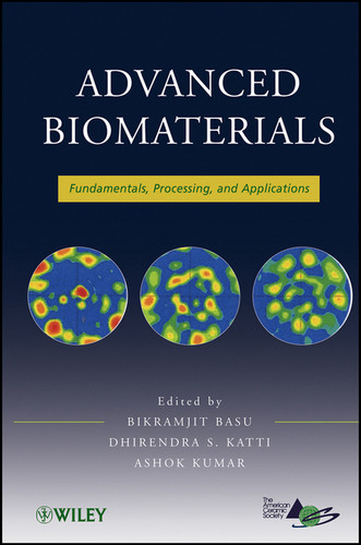 Advanced Biomaterials: Fundamentals, Processing, and Applications book cover by Bikramjit Basu, Dhirendra S. Katti, Ashok Kumar