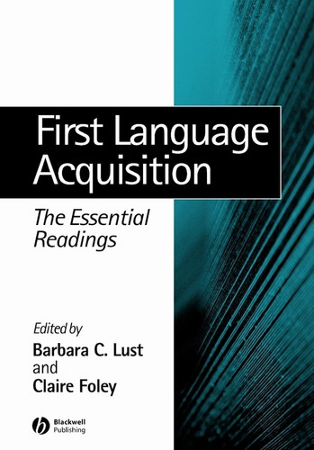 First Language Acquisition: The Essential Readings (Linguistics: The Essential Readings) book cover by 