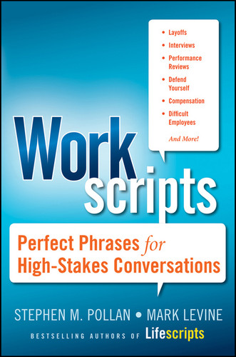 Workscripts: Perfect Phrases for High-Stakes Conversations book cover by Stephen M. Pollan, Mark Levine