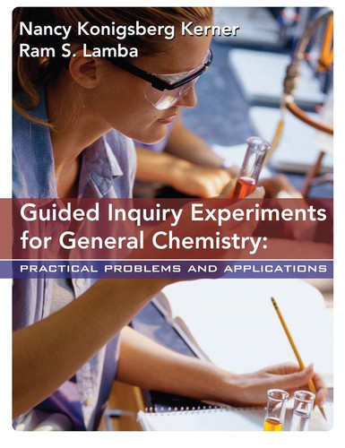 Guided Inquiry Experiments for General Chemistry: Practical Problems and Applications book cover by Nancy K. Kerner, Ram S. Lamba