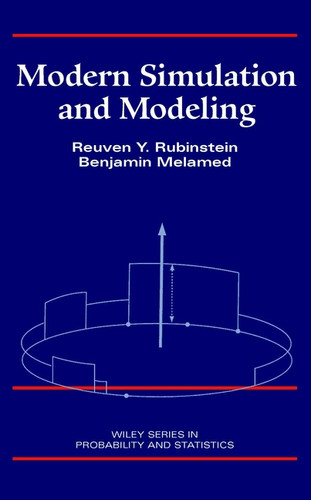 Modern Simulation and Modeling (Wiley Series in Probability and Statistics) book cover by Reuven Y. Rubinstein, Benjamin Melamed