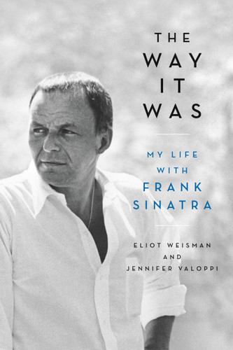 The Way It Was: My Life with Frank Sinatra book cover by Eliot Weisman