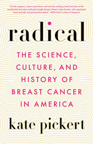 Radical: The Science, Culture, and History of Breast Cancer in America book cover by Kate Pickert