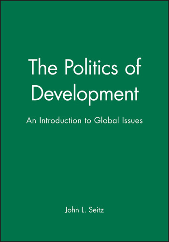 The Politics of Development: An Introduction to Global Issues book cover by John L. Seitz