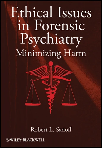 Ethical Issues in Forensic Psychiatry: Minimizing Harm book cover by Robert L. Sadoff
