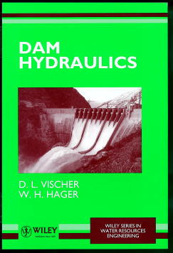 Dam Hydraulics (Wiley Series in Water Resources Engineering) book cover by D. L. Vischer, W. H. Hager