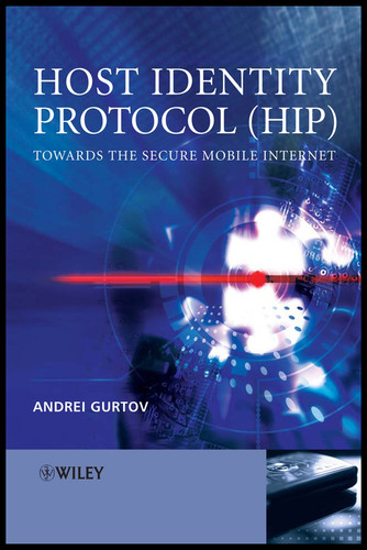 Host Identity Protocol (HIP): Towards the Secure Mobile Internet (Wiley Series on Communications Networking & Distributed Systems) book cover by Andrei Gurtov
