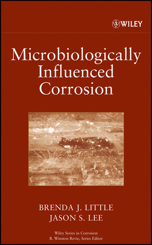 Microbiologically Influenced Corrosion (Wiley Series in Corrosion) book cover by Brenda J. Little, Jason S. Lee