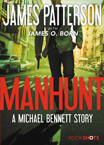 Manhunt: A Michael Bennett Story (Michael Bennett BookShots #2) book cover by James Patterson