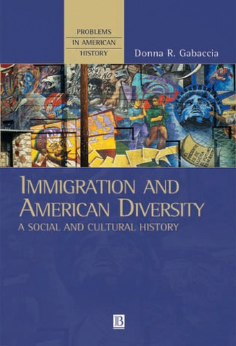 Immigration and American Diversity: A Social and Cultural History (Problems in American History) book cover by Donna R. Gabaccia