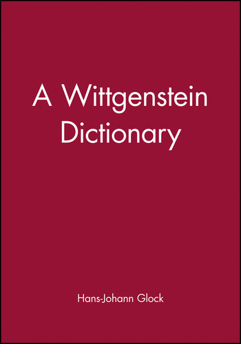 A Wittgenstein Dictionary (Blackwell Philosopher Dictionaries) book cover by Hans-Johann Glock