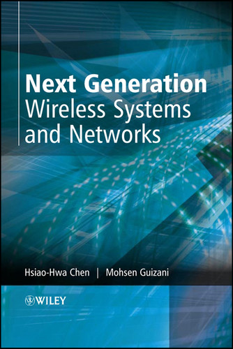 Next Generation Wireless Systems and Networks book cover by Hsiao-Hwa Chen, Mohsen Guizani